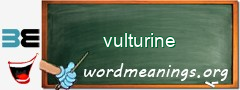 WordMeaning blackboard for vulturine